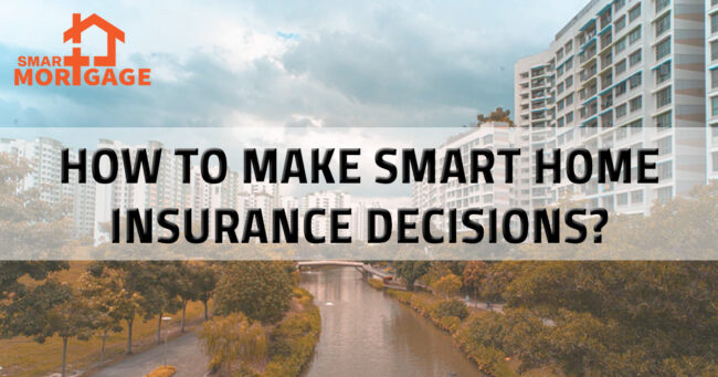 Smarter home insurance decisions with SmartMortgage