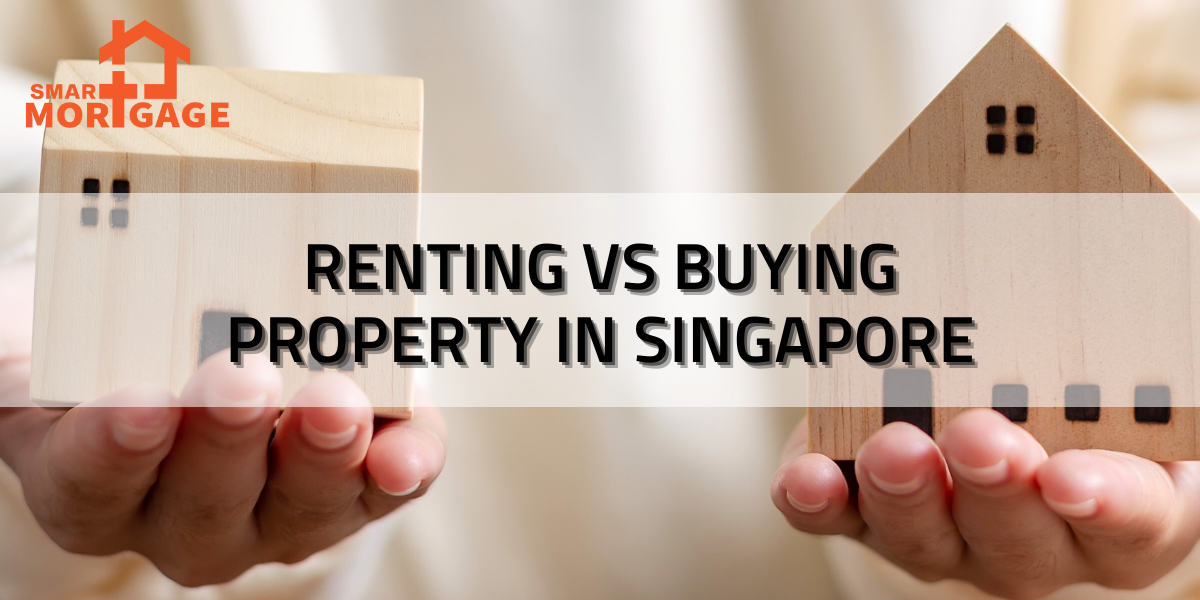 Renting vs. Buying Property in Singapore Which Option is Right for You
