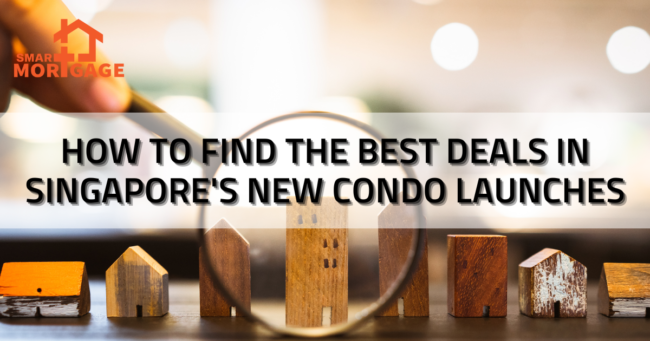 How to Find the Best Deals in Singapore’s New Condo Launches
