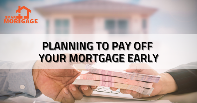 Planning to Pay Off Your Mortgage Early
