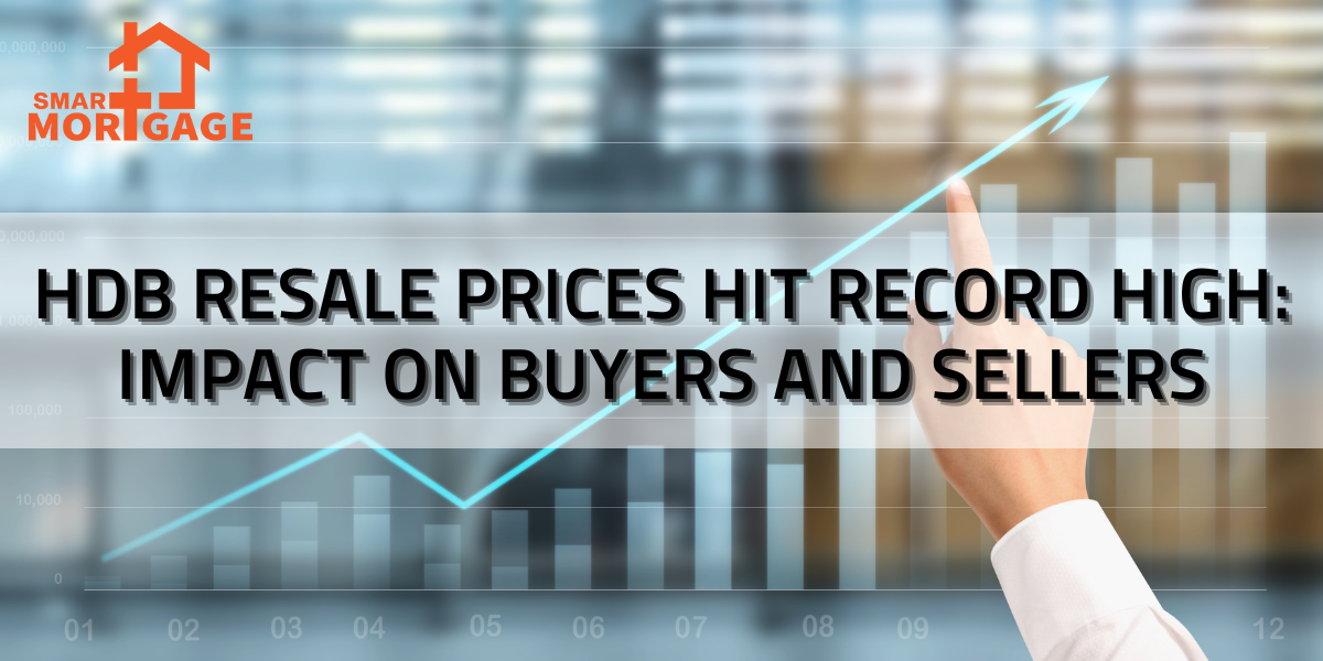 HDB Resale Prices Reach All-Time High in Q2 2023 Implications for Buyers and Sellers